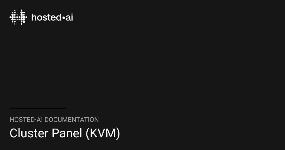 Cluster Panel (KVM) | hosted·ai Documentation